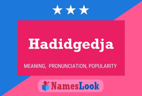 ملصق اسم Hadidgedja