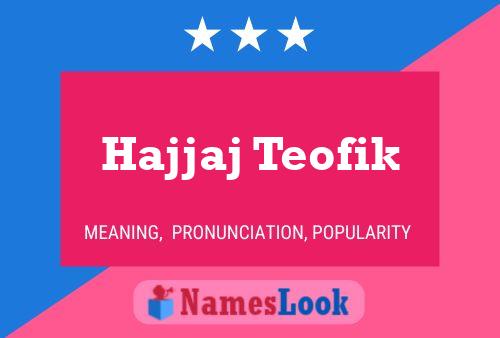 ملصق اسم Hajjaj Teofik