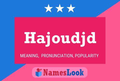 ملصق اسم Hajoudjd