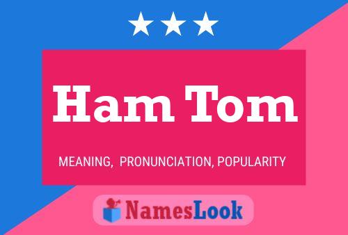 ملصق اسم Ham Tom