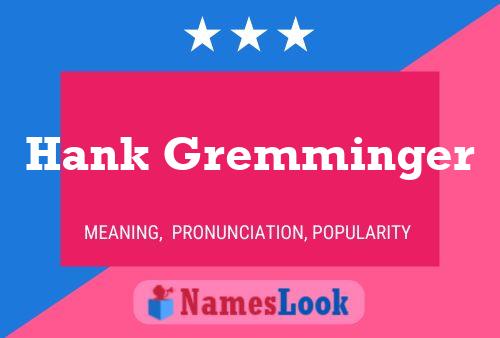 ملصق اسم Hank Gremminger