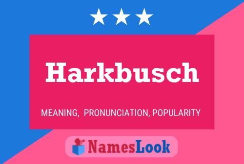 ملصق اسم Harkbusch