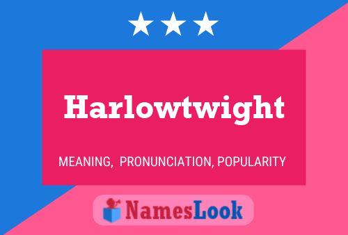 ملصق اسم Harlowtwight