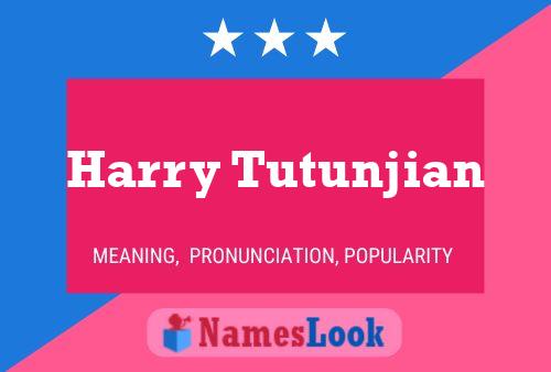 ملصق اسم Harry Tutunjian