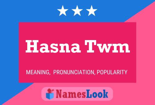 ملصق اسم Hasna Twm