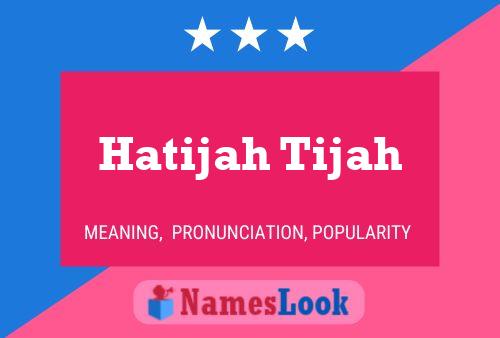 ملصق اسم Hatijah Tijah