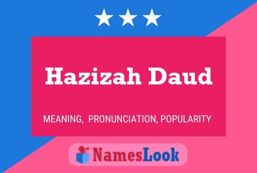 ملصق اسم Hazizah Daud