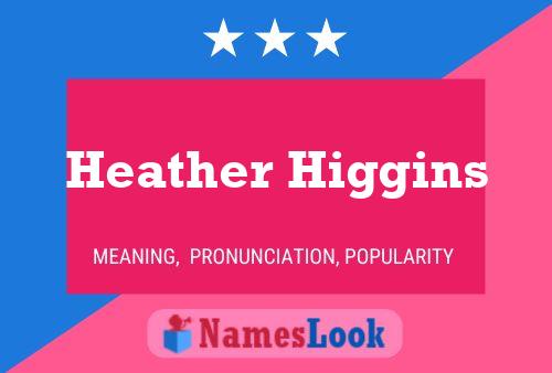 ملصق اسم Heather Higgins