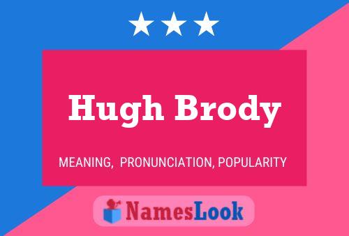 ملصق اسم Hugh Brody