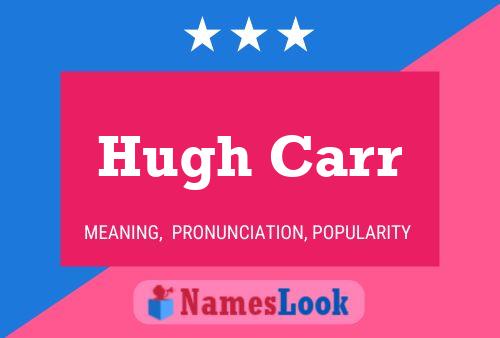 ملصق اسم Hugh Carr