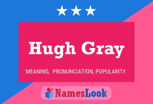 ملصق اسم Hugh Gray