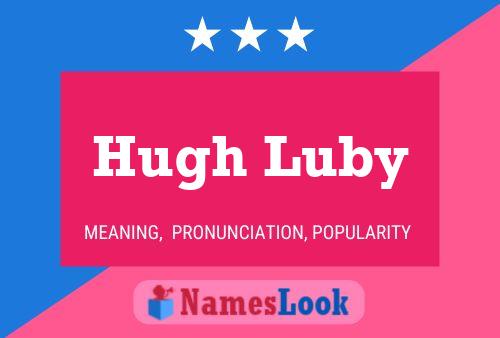 ملصق اسم Hugh Luby