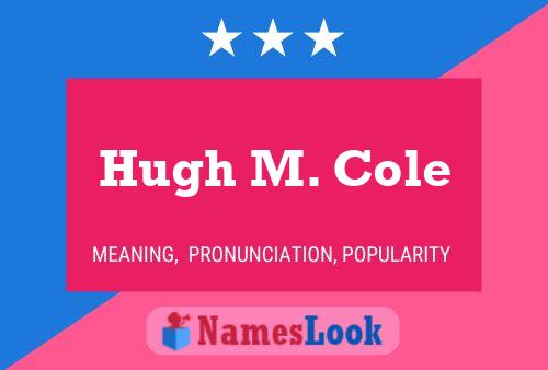 ملصق اسم Hugh M. Cole