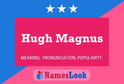 ملصق اسم Hugh Magnus