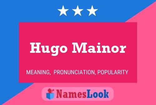 ملصق اسم Hugo Mainor