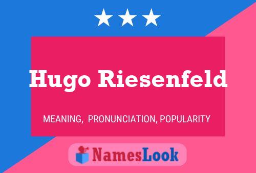 ملصق اسم Hugo Riesenfeld