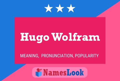 ملصق اسم Hugo Wolfram