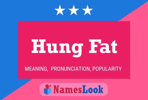 ملصق اسم Hung Fat