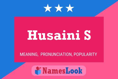 ملصق اسم Husaini S