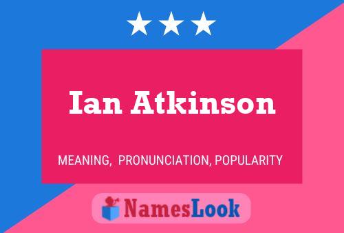 ملصق اسم Ian Atkinson