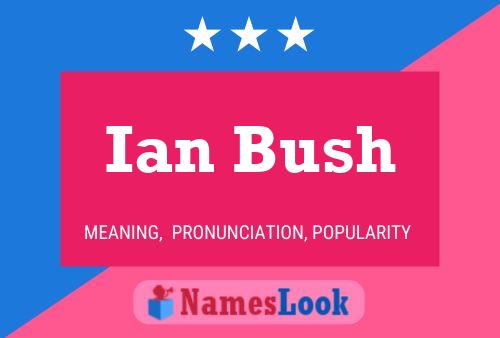 ملصق اسم Ian Bush