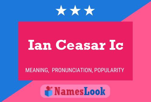 ملصق اسم Ian Ceasar Ic