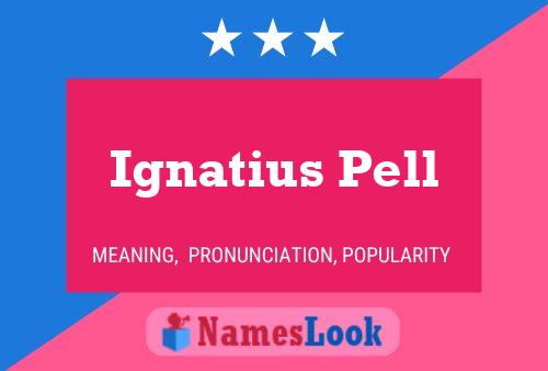 ملصق اسم Ignatius Pell