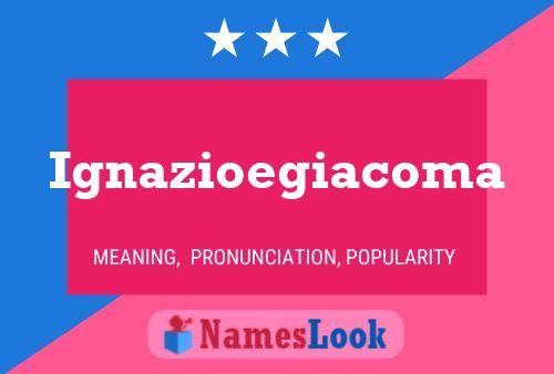 ملصق اسم Ignazioegiacoma