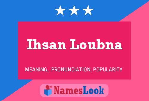 ملصق اسم Ihsan Loubna