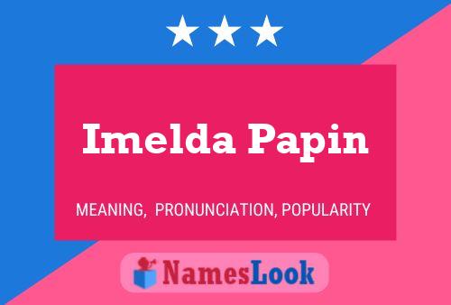 ملصق اسم Imelda Papin