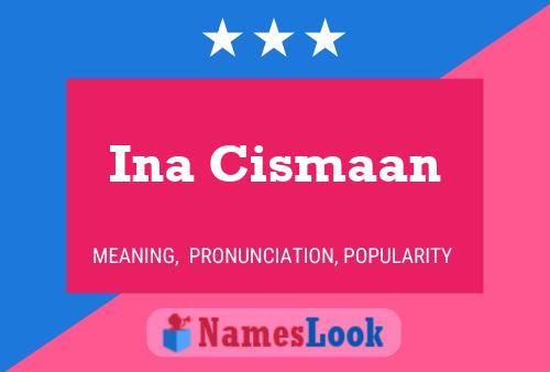 ملصق اسم Ina Cismaan