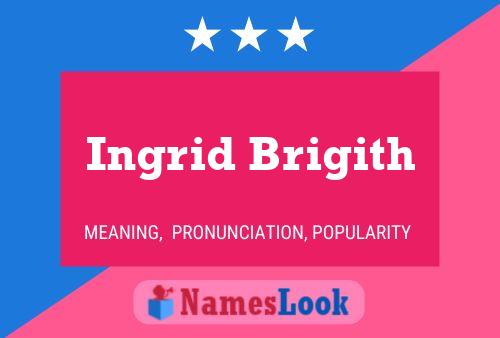 ملصق اسم Ingrid Brigith