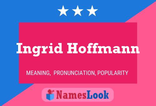 ملصق اسم Ingrid Hoffmann