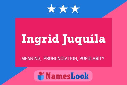 ملصق اسم Ingrid Juquila