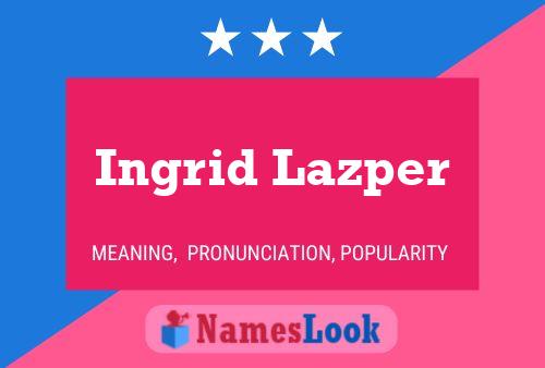 ملصق اسم Ingrid Lazper