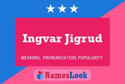 ملصق اسم Ingvar Jigrud