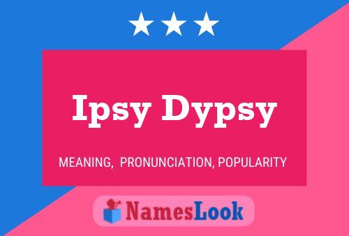 ملصق اسم Ipsy Dypsy