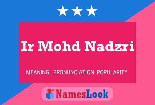 ملصق اسم Ir Mohd Nadzri