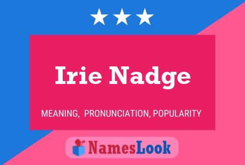 ملصق اسم Irie Nadge