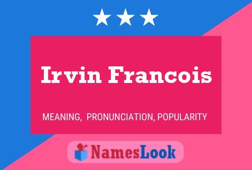 ملصق اسم Irvin Francois