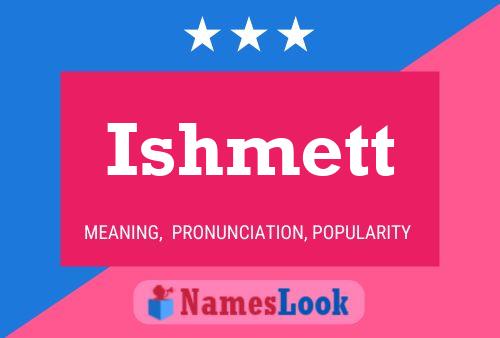 ملصق اسم Ishmett