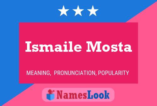 ملصق اسم Ismaile Mosta