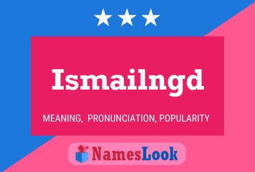 ملصق اسم Ismailngd