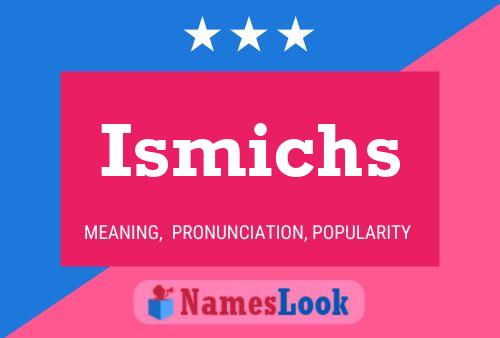 ملصق اسم Ismichs