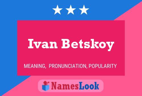 ملصق اسم Ivan Betskoy