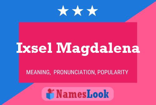 ملصق اسم Ixsel Magdalena