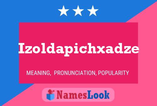 ملصق اسم Izoldapichxadze