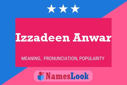 ملصق اسم Izzadeen Anwar