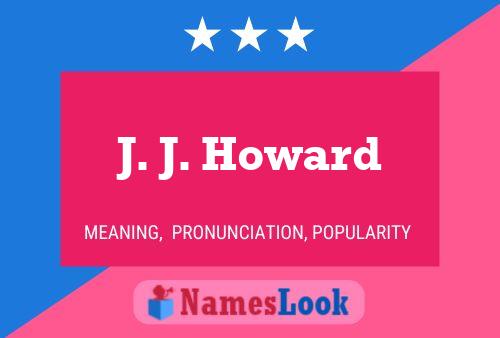 ملصق اسم J. J. Howard