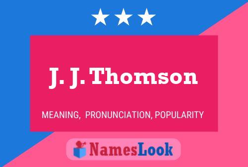 ملصق اسم J. J. Thomson